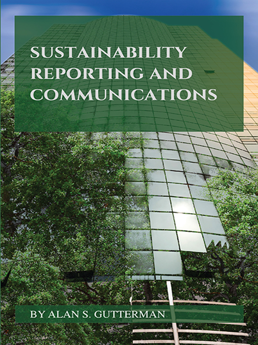 Title details for Sustainability Reporting and Communications by Alan S. Gutterman - Available